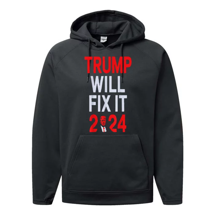 Trump Will Fix It Election 2024 Performance Fleece Hoodie