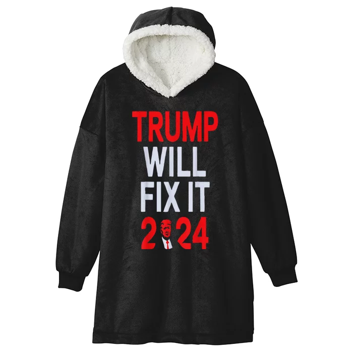 Trump Will Fix It Election 2024 Hooded Wearable Blanket