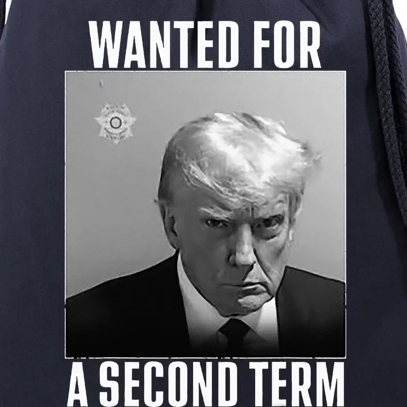 Trump Wanted For A Second Term Drawstring Bag