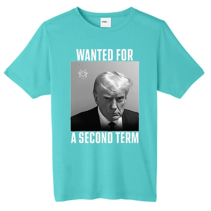 Trump Wanted For A Second Term ChromaSoft Performance T-Shirt