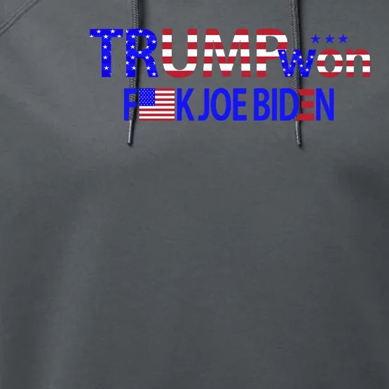 Trump Won F Biden Performance Fleece Hoodie