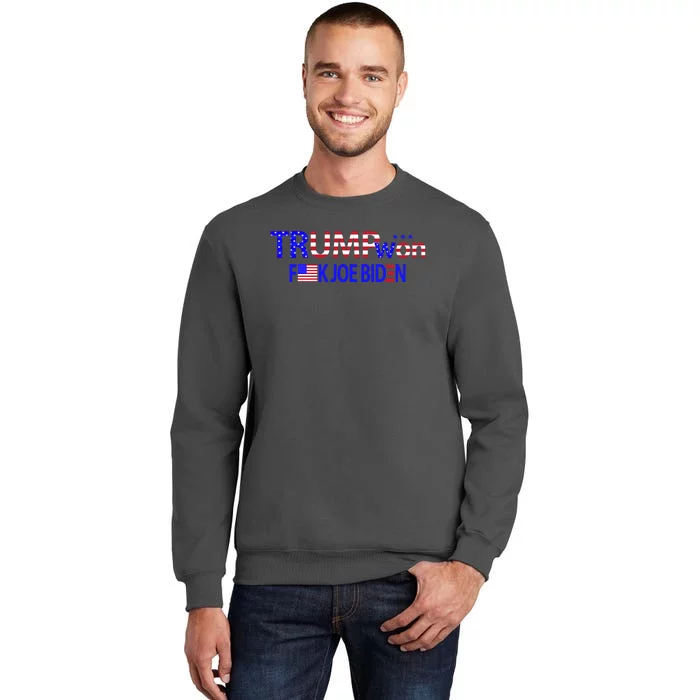 Trump Won F Biden Tall Sweatshirt