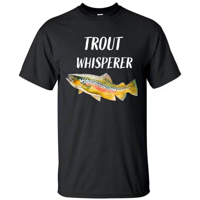 Trout Whisperer Fishing Rainbow Trout Tall T-Shirt