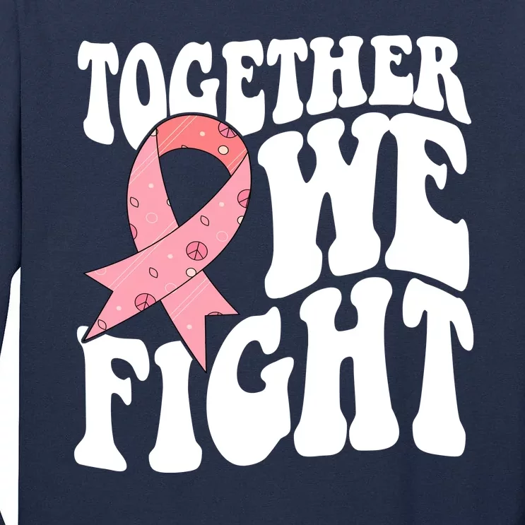 Together We Fight Breast Cancer Retro Tall Long Sleeve T-Shirt