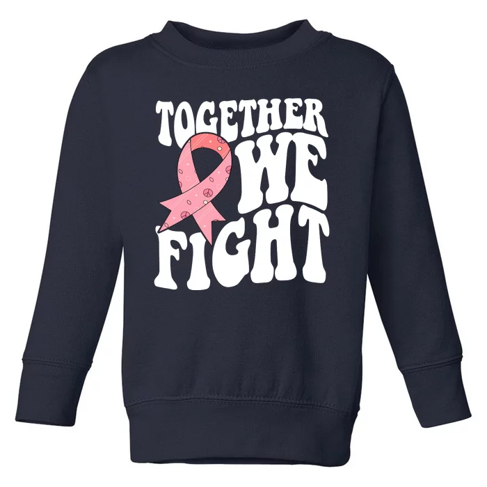 Together We Fight Breast Cancer Retro Toddler Sweatshirt