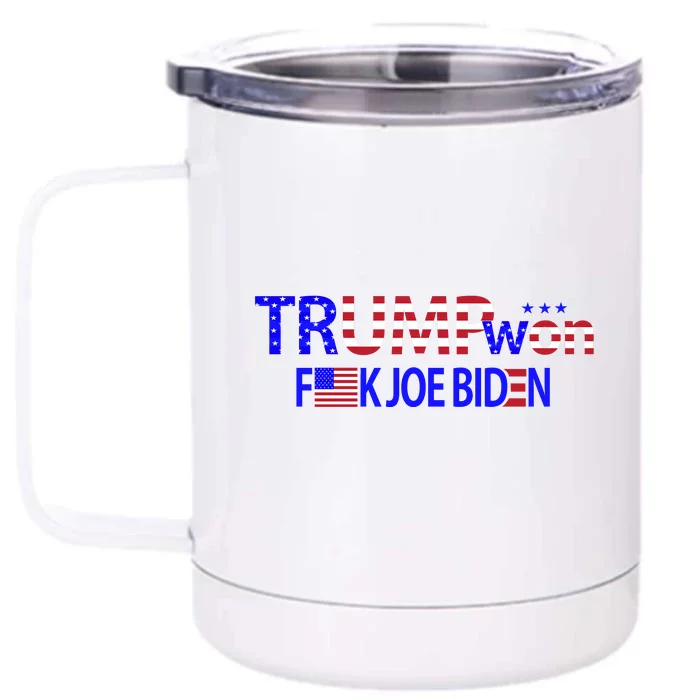 Trump Won F Joe Biden Front & Back 12oz Stainless Steel Tumbler Cup