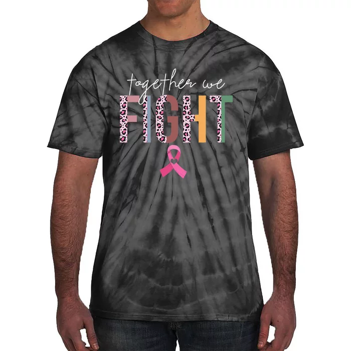 Together We Fight Breast Cancer Awareness Pink Ribbon Tie-Dye T-Shirt