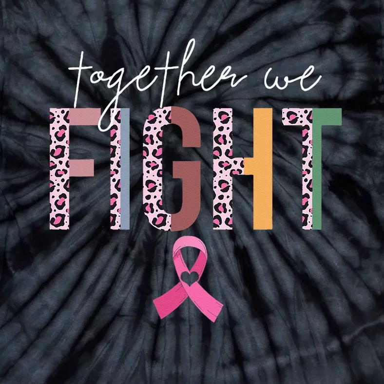 Together We Fight Breast Cancer Awareness Pink Ribbon Tie-Dye T-Shirt