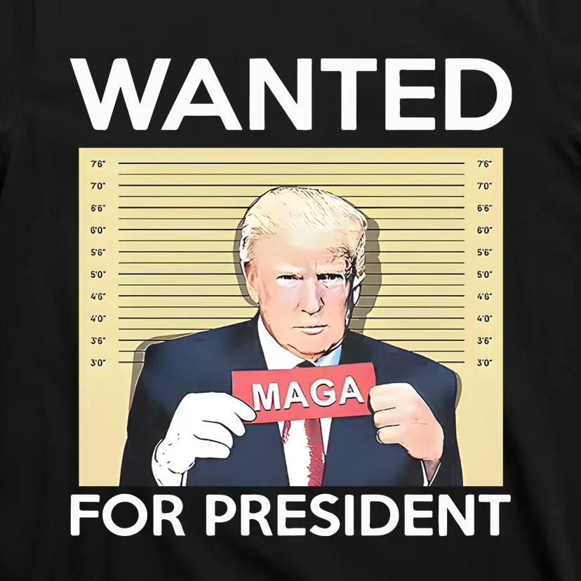 Trump Wanted For President T-Shirt