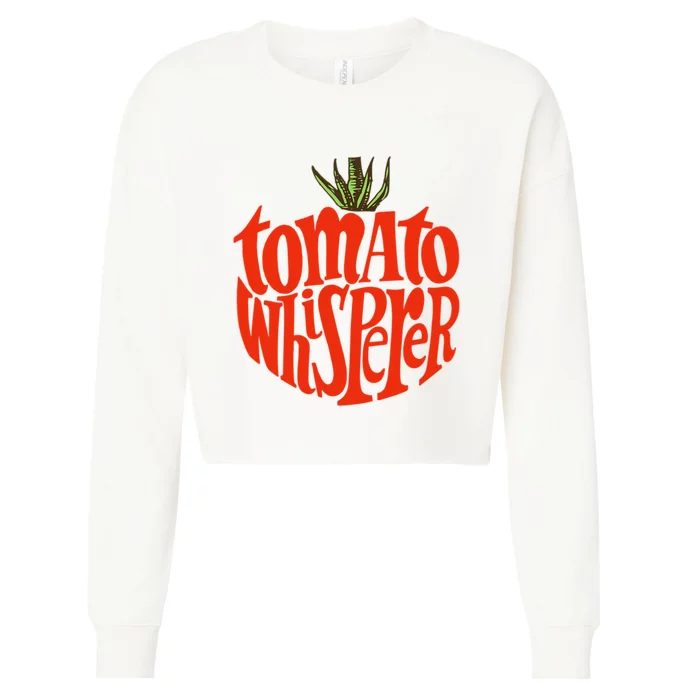 Tomato Whisperer For Gardening Enthusiasts Cropped Pullover Crew