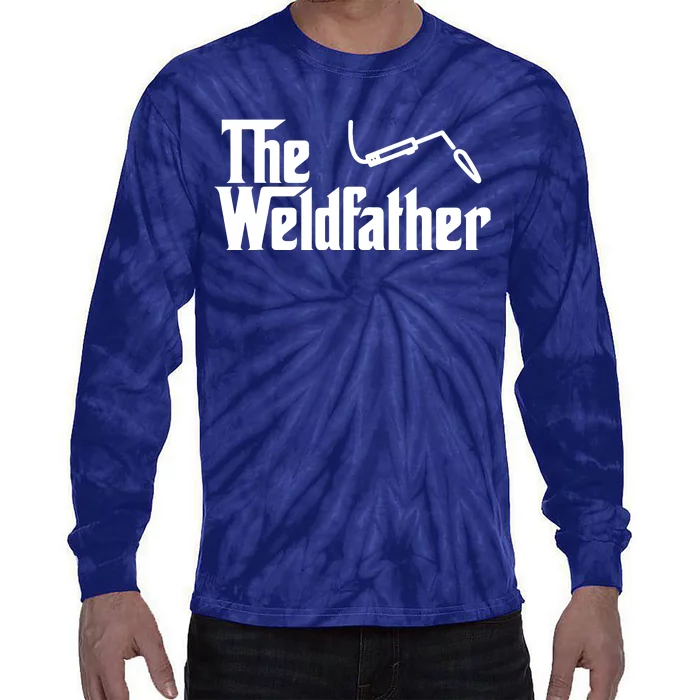 The Weldfather Funny Welder Welding Saying Welders Tie-Dye Long Sleeve Shirt