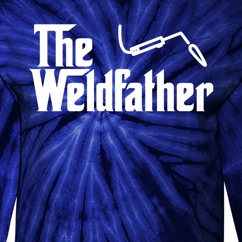 The Weldfather Funny Welder Welding Saying Welders Tie-Dye Long Sleeve Shirt