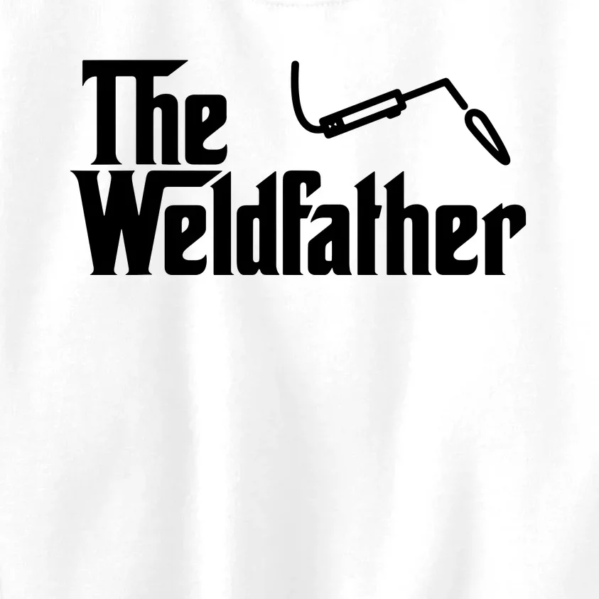 The Weldfather Funny Welder Welding Saying Welders Kids Sweatshirt