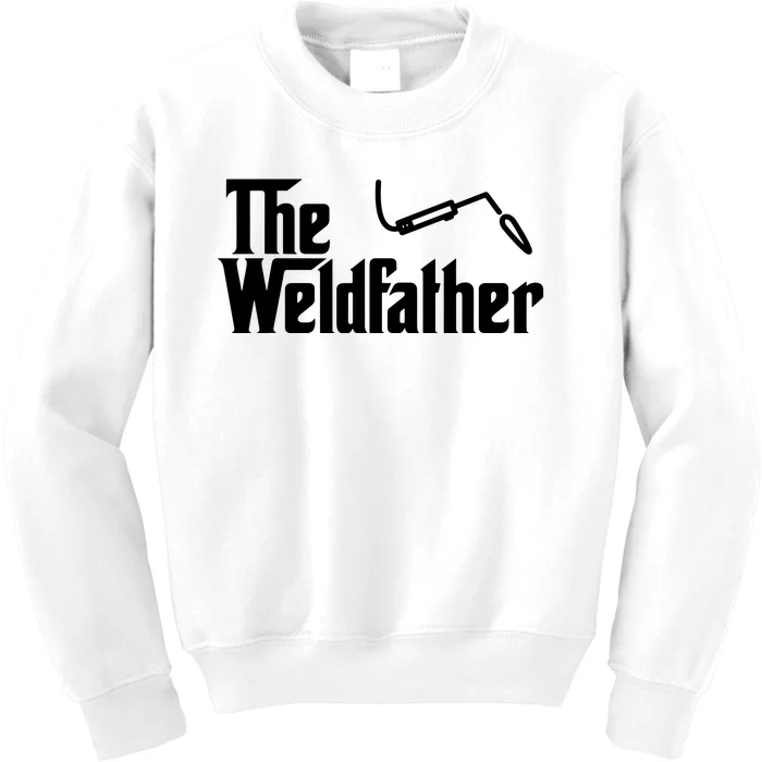 The Weldfather Funny Welder Welding Saying Welders Kids Sweatshirt