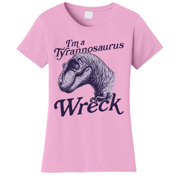 Tyrannosaurus Wreck Funny Dinosaur Design Women's T-Shirt