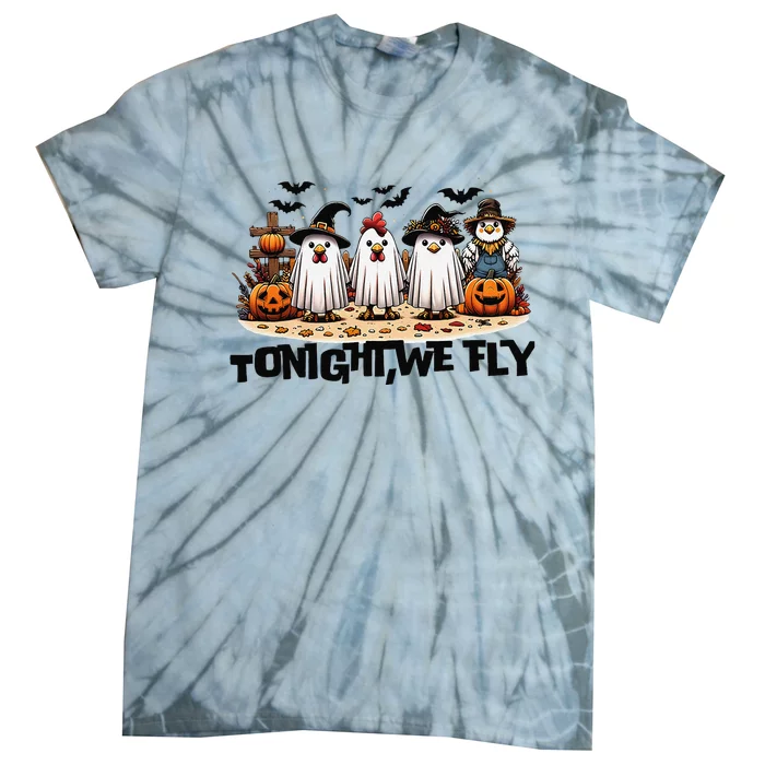 Tonight We Fly Chicken Farm Animal Lover Halloween Tie-Dye T-Shirt