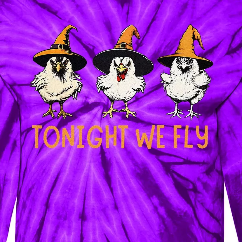 Tonight We Fly Witch Chicken Animal Halloween Tie-Dye Long Sleeve Shirt