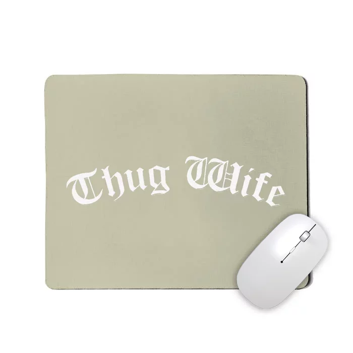 Thug Wife Funny Women's Gangster Wife Rap Mom Mother's Day Mousepad