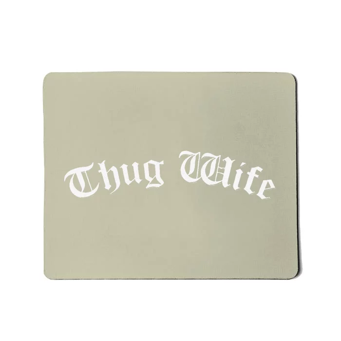 Thug Wife Funny Women's Gangster Wife Rap Mom Mother's Day Mousepad