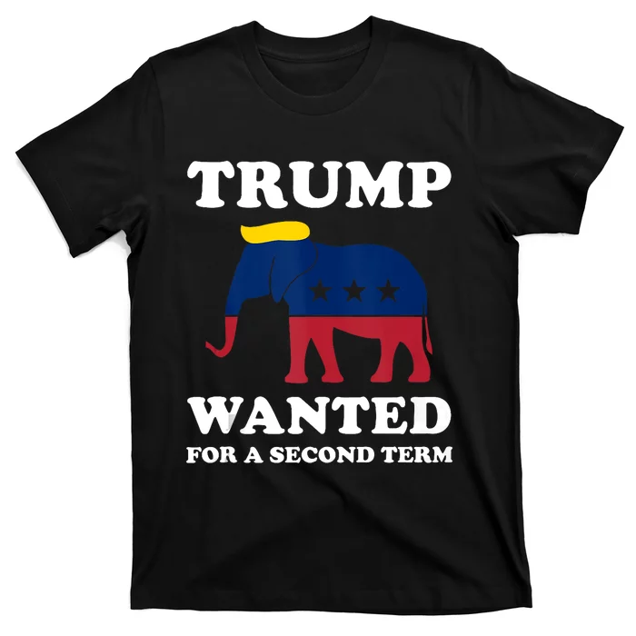 Trump Wanted For Second Term 2024 Pro Trump 2024 Election T-Shirt