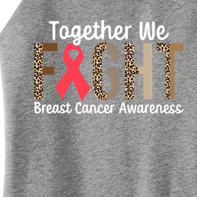 Together We Fight Breast Cancer Awareness Warrior Gift Women’s Perfect Tri Rocker Tank