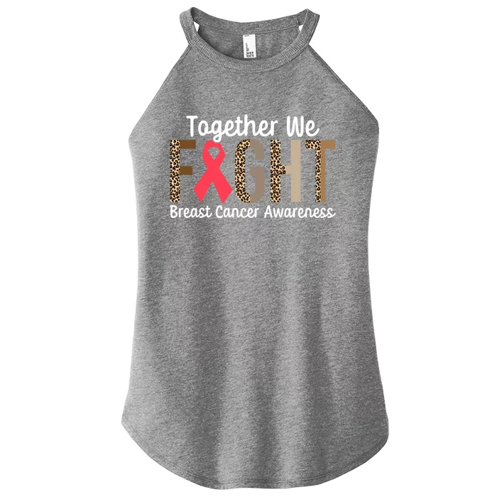 Together We Fight Breast Cancer Awareness Warrior Gift Women’s Perfect Tri Rocker Tank