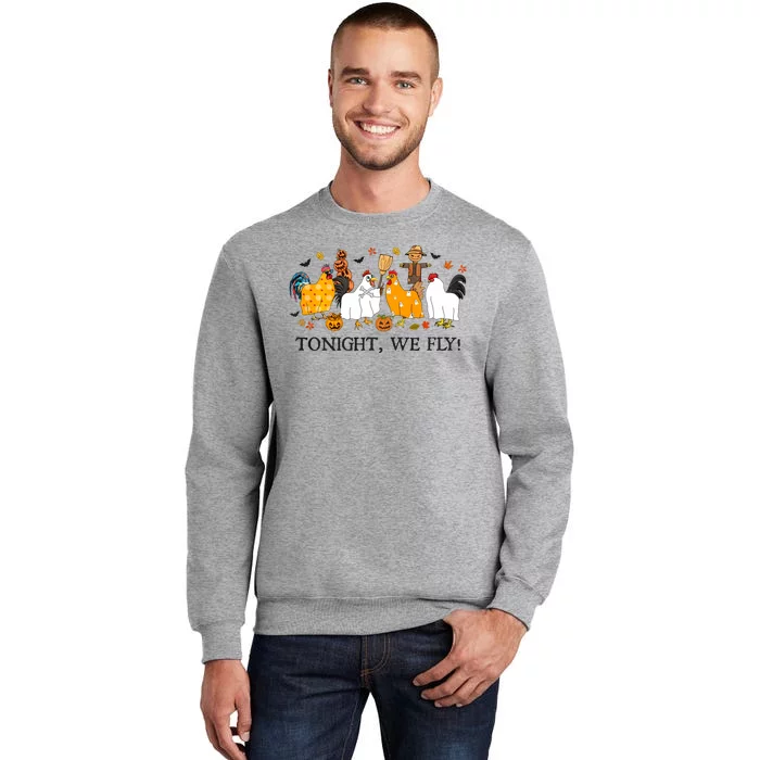 Tonight We Fly Funny Chicken Halloween Costume Spooky Season Tall Sweatshirt