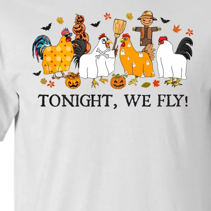 Tonight We Fly Funny Chicken Halloween Costume Spooky Season Tall T-Shirt