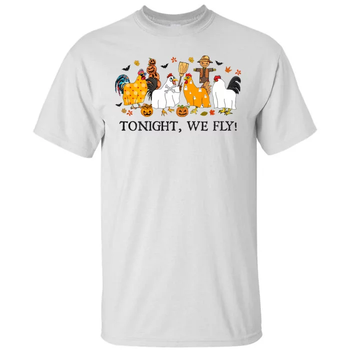 Tonight We Fly Funny Chicken Halloween Costume Spooky Season Tall T-Shirt