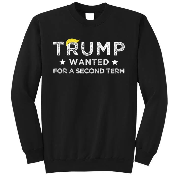 Trump Wanted For Second Term 2024 45 47 Squared Donald Trump For President Tall Sweatshirt