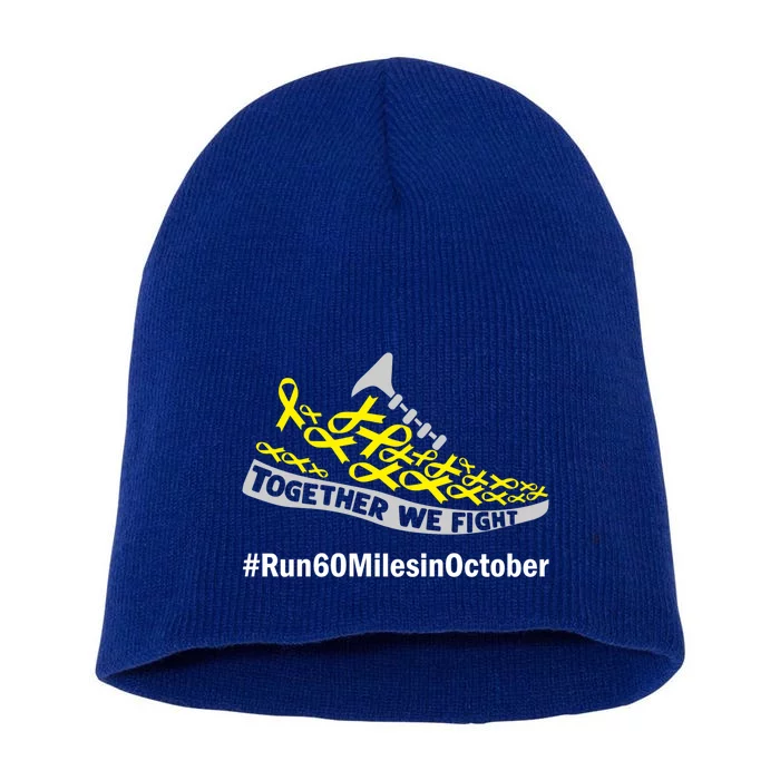 Together We Fight Hospital Run 60 Miles In October Gift Short Acrylic Beanie