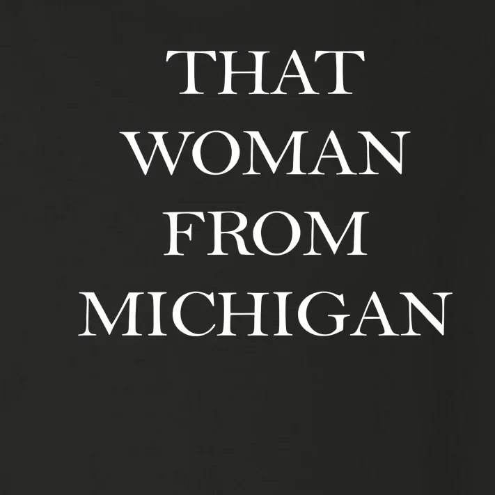 That Woman From Michigan Toddler Long Sleeve Shirt