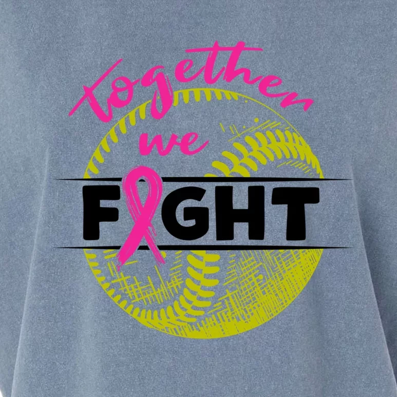 Together We Fight Softball Wear Pink Ribbon Breast Cancer Gift Garment-Dyed Women's Muscle Tee