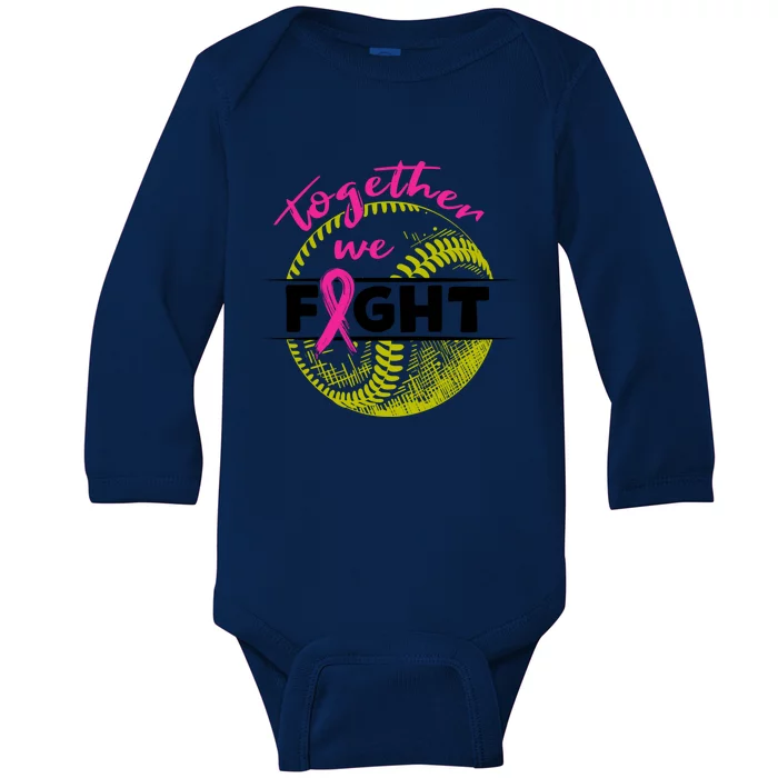 Together We Fight Softball Wear Pink Ribbon Breast Cancer Gift Baby Long Sleeve Bodysuit