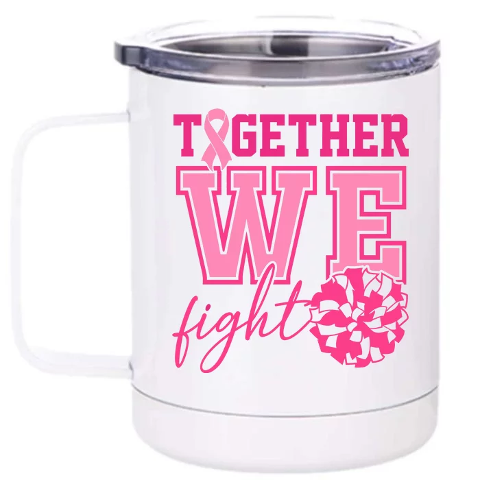 Together We Fight Cheer Team Breast Cancer Front & Back 12oz Stainless Steel Tumbler Cup