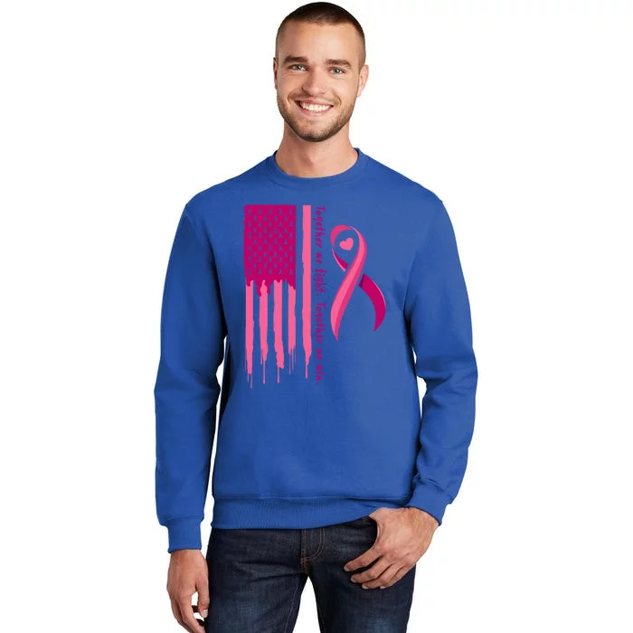 Together We Fight Together We Win Breast Cancer Support Gift Tall Sweatshirt