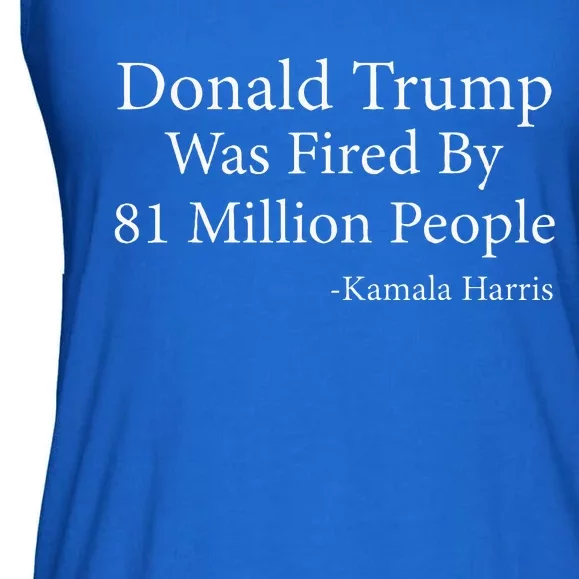 Trump Was Fired By 81 Million People Kamala Ladies Essential Flowy Tank