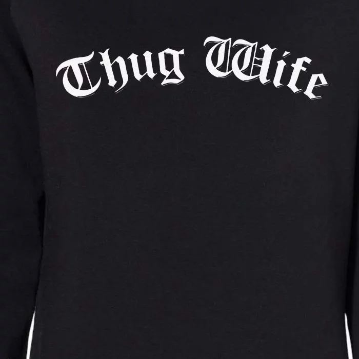 Thug Wife Funny Women's Gangster Wife Rap Mom Mother's Day Womens California Wash Sweatshirt