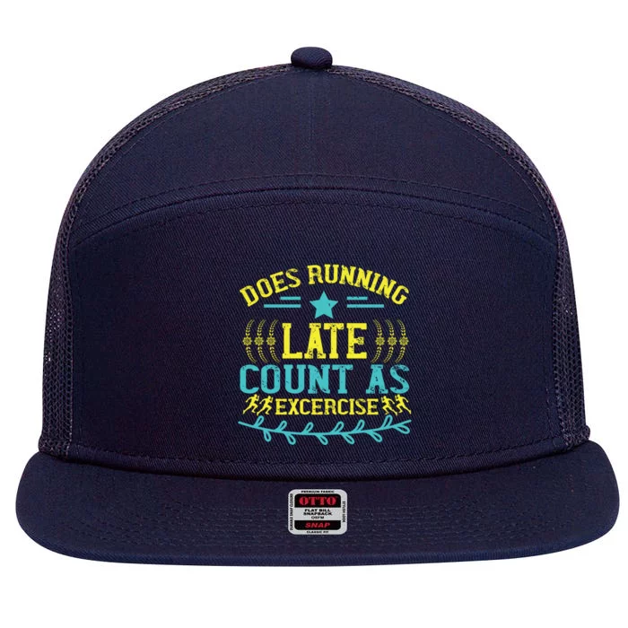 Tee With Funny Logo Does Running Late Count As Exercise? Cute Gift 7 Panel Mesh Trucker Snapback Hat