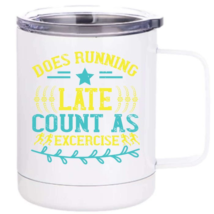 Tee With Funny Logo Does Running Late Count As Exercise? Cute Gift Front & Back 12oz Stainless Steel Tumbler Cup