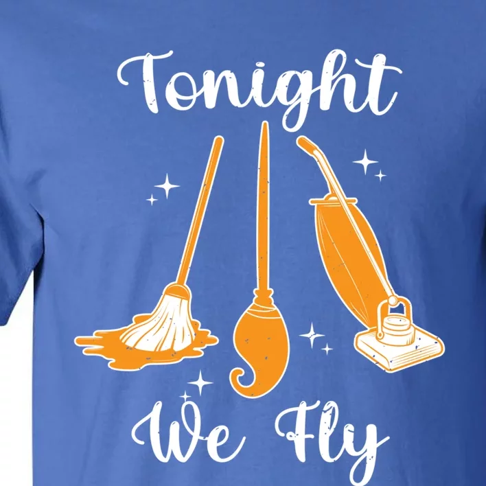 Tonight We Fly Funny Halloween Humor Flying Witches Lover Gift Tall T-Shirt