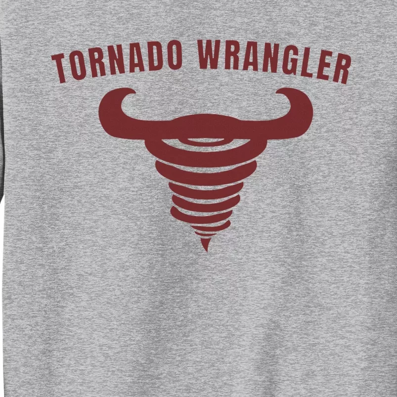 Tornado Wrangler Funny Design Tall Sweatshirt