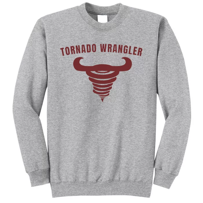 Tornado Wrangler Funny Design Tall Sweatshirt