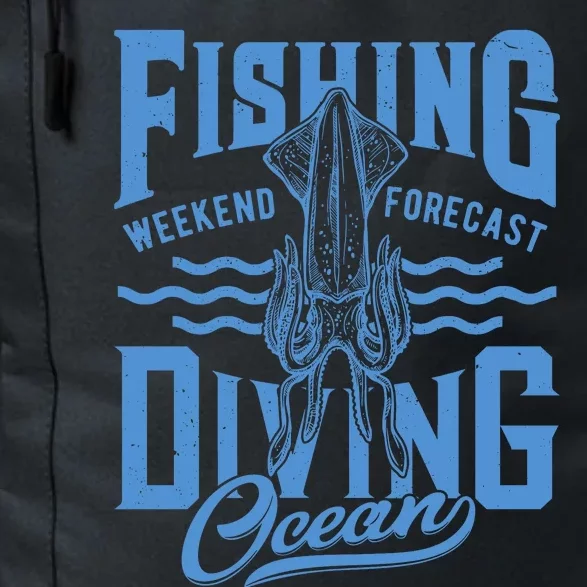 The Weekend Forecast Is Ocean Fishing And Diving Daily Commute Backpack