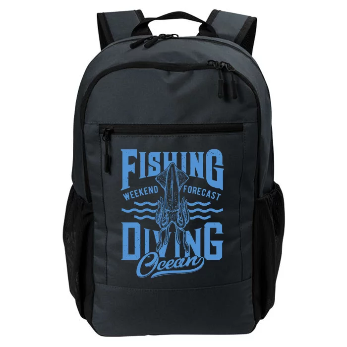 The Weekend Forecast Is Ocean Fishing And Diving Daily Commute Backpack