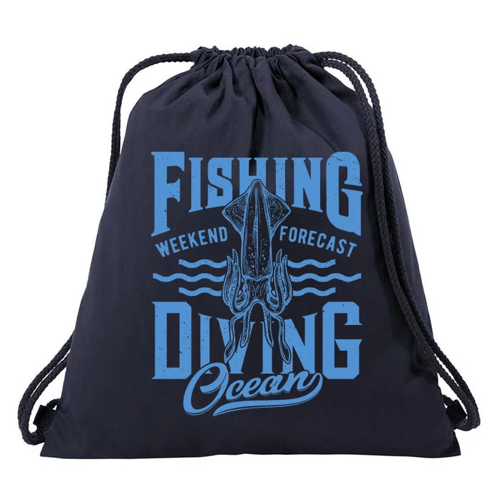 The Weekend Forecast Is Ocean Fishing And Diving Drawstring Bag