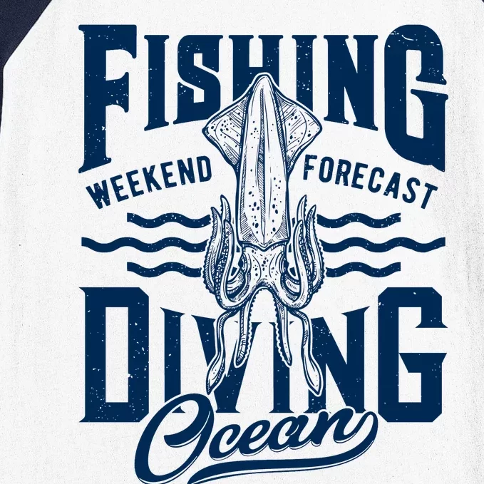 The Weekend Forecast Is Ocean Fishing And Diving Baseball Sleeve Shirt