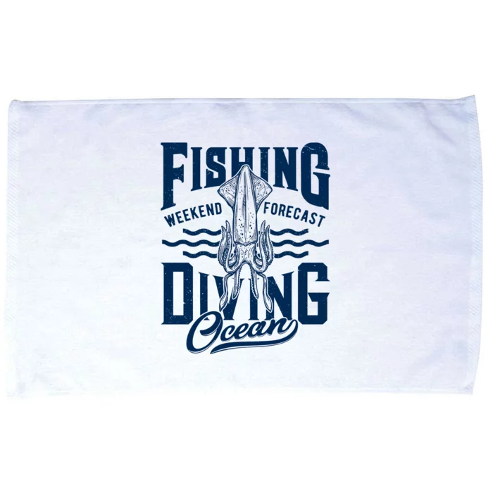 The Weekend Forecast Is Ocean Fishing And Diving Microfiber Hand Towel