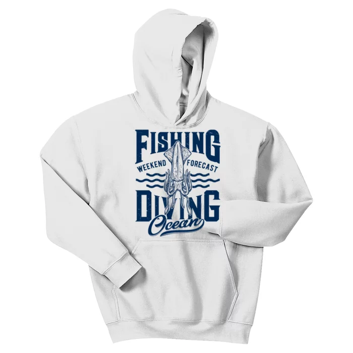 The Weekend Forecast Is Ocean Fishing And Diving Kids Hoodie