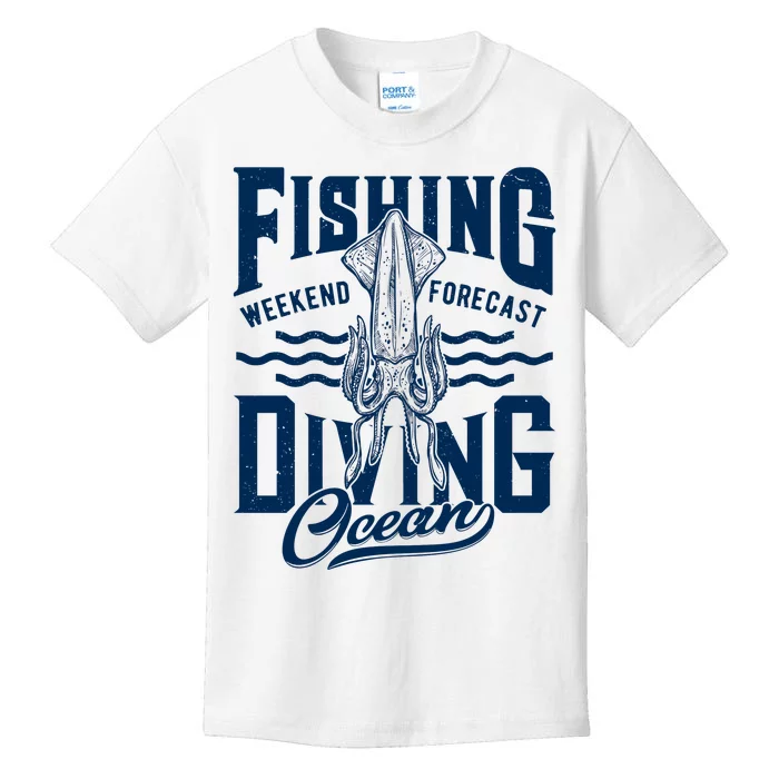 The Weekend Forecast Is Ocean Fishing And Diving Kids T-Shirt